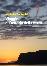 Michele Tortorici, Viaggio all'osteria della terra