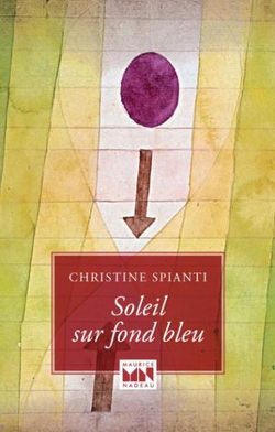 Christine Spianti | Soleil sur fond bleu | Lecture d&rsquo;Angèle Paoli