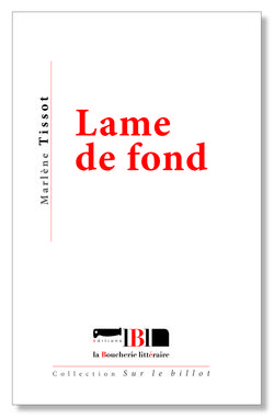 Marlène Tissot, Lame de fond,