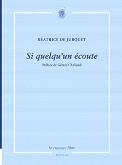 Beatrice de Jurquet  Si quelqu'un écoute
