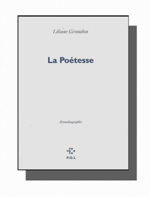 Liliane Giraudon  La Poétesse