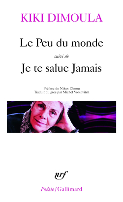 Kiki Dimoula  Le Peu du monde