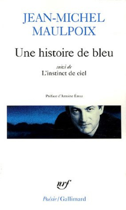 Jean-Michel Maulpoix  Une histoire de bleu