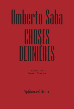 Umberto Saba  Choses dernières