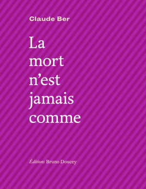 Claude Ber  La-mort-n'est-jamais-comme