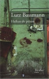 Lutz Bassmann | Haïkus de prison